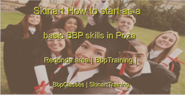 Skinart How to start as a basic BBP skills in Poza Redonda area | BbpTraining | BbpClasses | SkinartTraining-Cuba